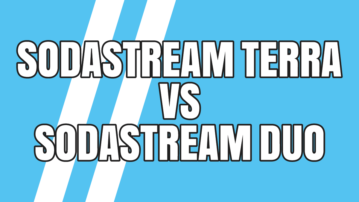 SodaStream Terra vs. Duo: Der ultimative Vergleich