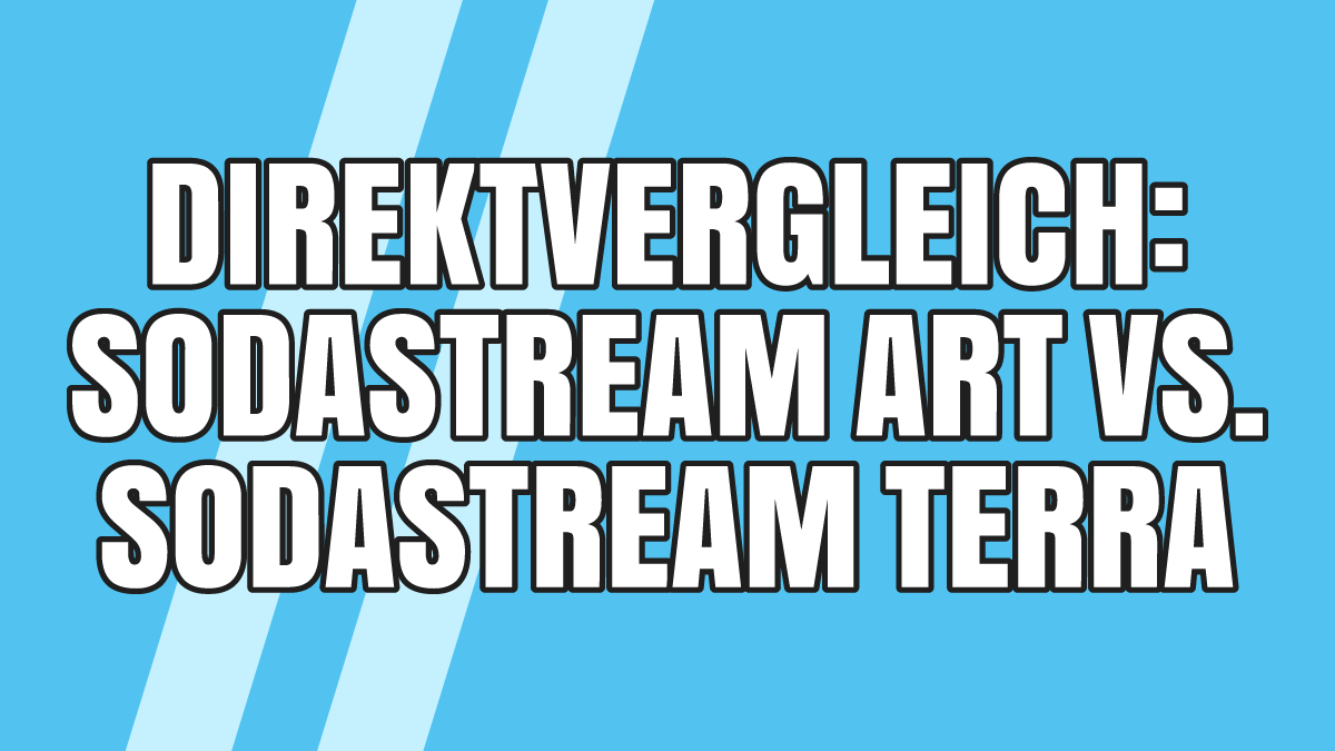 SodaStream Art vs. Terra: Wo liegen die Unterschiede?